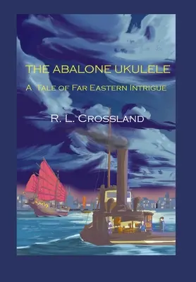 El Ukelele de Abulón: Una historia de intrigas en el Lejano Oriente - The Abalone Ukulele: A Tale of Far Eastern Intrigue