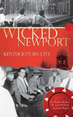 Wicked Newport: La ciudad del pecado de Kentucky - Wicked Newport: Kentucky's Sin City