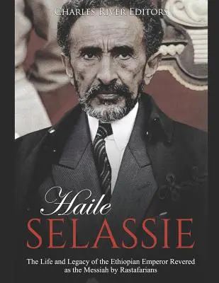 Haile Selassie: vida y legado del emperador etíope venerado como Mesías por los rastafaris - Haile Selassie: The Life and Legacy of the Ethiopian Emperor Revered as the Messiah by Rastafarians