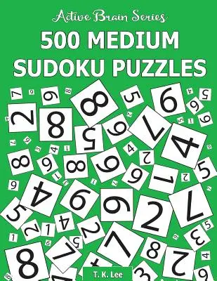 500 Sudokus Medianos: Active Brain Series Libro 2 - 500 Medium Sudoku Puzzles: Active Brain Series Book 2