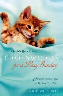 The New York Times Crosswords for a Lazy Sunday: 75 crucigramas de las páginas del New York Times - The New York Times Crosswords for a Lazy Sunday: 75 Puzzles from the Pages of the New York Times