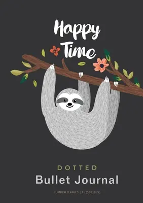 Happy Time - Bullet Journal de puntos: Mediano A5 - 5.83X8.27 - Happy Time - Dotted Bullet Journal: Medium A5 - 5.83X8.27