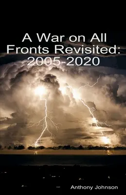 Una guerra en todos los frentes revisitada: 2005 - 2020 - A War on All Fronts Revisited: 2005 - 2020