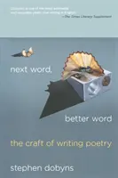 Siguiente palabra, mejor palabra: El oficio de escribir poesía - Next Word, Better Word: The Craft of Writing Poetry