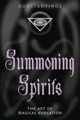 Invocar espíritus: El arte de la evocación mágica - Summoning Spirits: The Art of Magical Evocation
