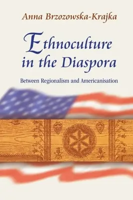 Etnocultura en la diáspora: entre regionalismo y americanización - Ethnoculture in the Diaspora: Between Regionalism and Americanisation