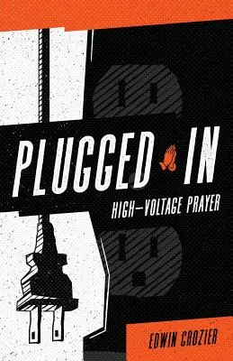 Enchufados Oración de alto voltaje - Plugged in: High Voltage Prayer