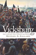 Vicksburg: La campaña que abrió el Mississippi - Vicksburg: The Campaign That Opened the Mississippi