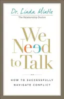 Tenemos que hablar: Cómo afrontar con éxito los conflictos - We Need to Talk: How to Successfully Navigate Conflict