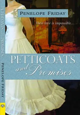 Enaguas y promesas - Petticoats and Promises