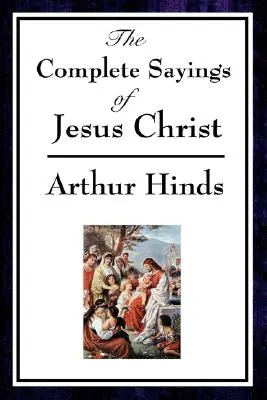 Los dichos completos de Jesucristo - The Complete Sayings of Jesus Christ