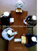 Al Qaeda y lo que significa ser moderno - Al Qaeda and What It Means to Be Modern