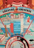 La creación del universo: Representaciones del cosmos en el budismo himalayo - Creating the Universe: Depictions of the Cosmos in Himalayan Buddhism