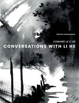 Conversaciones con Li He: Comhr Le L H - Conversations with Li He: Comhr Le L H