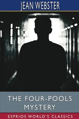 El misterio de las cuatro piscinas (Esprios Clásicos) - The Four-Pools Mystery (Esprios Classics)