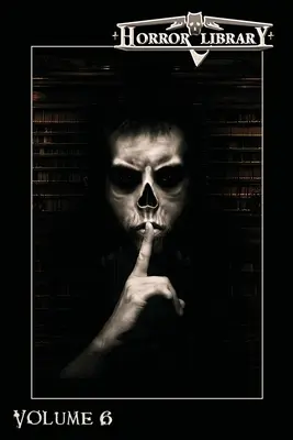 Biblioteca del Terror, Volumen 6 - Horror Library, Volume 6