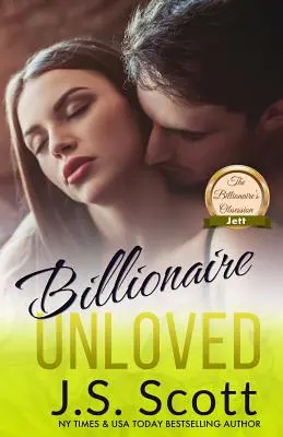 Billionaire Unloved: La obsesión del multimillonario Jett - Billionaire Unloved: The Billionaire's Obsession Jett