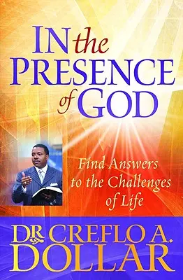 En la presencia de Dios: Encuentre respuestas a los desafíos de la vida - In the Presence of God: Find Answers to the Challenges of Life