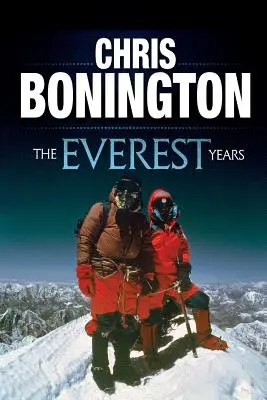 Los años del Everest: El desafío de la montaña más alta del mundo - The Everest Years: The challenge of the world's highest mountain