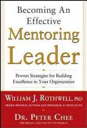 Cómo convertirse en un líder eficaz de tutoría: Estrategias probadas para construir la excelencia en su organización - Becoming an Effective Mentoring Leader: Proven Strategies for Building Excellence in Your Organization