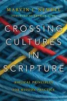 Cruzando culturas en las Escrituras: Principios bíblicos para la práctica misionera - Crossing Cultures in Scripture: Biblical Principles for Mission Practice