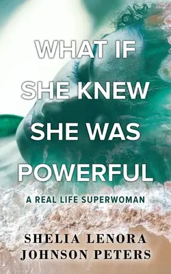 ¿Qué pasaría si supiera que es poderosa? Una supermujer de la vida real - What If She Knew She Was Powerful: A Real Life SuperWoman