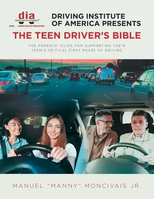 Driving Institute of America presenta La Biblia del conductor adolescente: La guía de los padres para ayudar a sus hijos adolescentes en la primera fase crítica de la conducción. - Driving Institute of America presents The Teen Driver's Bible: The Parents' Guide for Supporting Their Teen's Critical First Phase of Driving