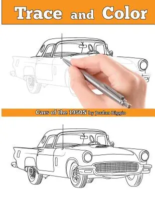 Traza y Colorea: Coches de los años 50: Libro para colorear - Trace and Color: Cars of the 1950s: Adult Coloring Book