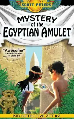 El misterio del amuleto egipcio: Libros de aventuras para niños de 9 a 12 años - Mystery of the Egyptian Amulet: Adventure Books For Kids Age 9-12