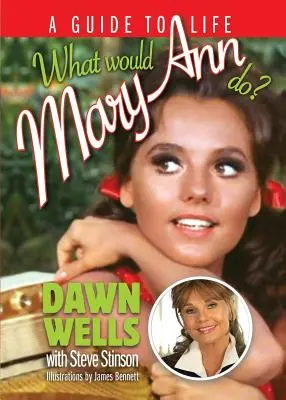 ¿Qué haría Mary Ann? Una guía para la vida - What Would Mary Ann Do?: A Guide To Life