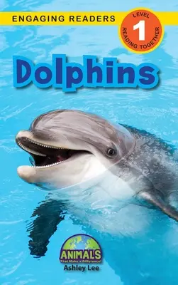 Delfines: Animales que marcan la diferencia (Engaging Readers, Nivel 1) - Dolphins: Animals That Make a Difference! (Engaging Readers, Level 1)