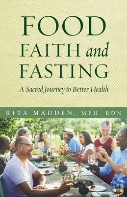 Alimentación, fe y ayuno: Un viaje sagrado hacia una mejor salud - Food, Faith, and Fasting: A Sacred Journey to Better Health