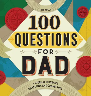 100 preguntas para papá: Un diario para inspirar la reflexión y la conexión - 100 Questions for Dad: A Journal to Inspire Reflection and Connection