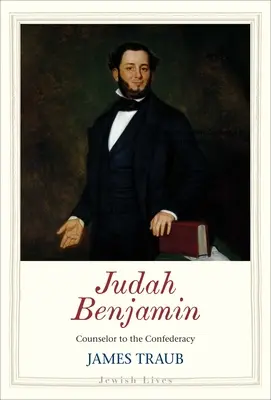 Judah Benjamin: Consejero de la Confederación - Judah Benjamin: Counselor to the Confederacy