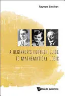 Guía de Lógica Matemática para Principiantes - A Beginner's Further Guide to Mathematical Logic
