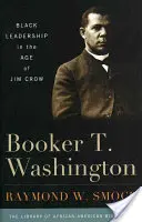 Booker T. Washington: Liderazgo negro en la era de Jim Crow - Booker T. Washington: Black Leadership in the Age of Jim Crow