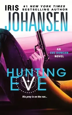 Cazando a Eve Una novela de Eve Duncan - Hunting Eve: An Eve Duncan Novel