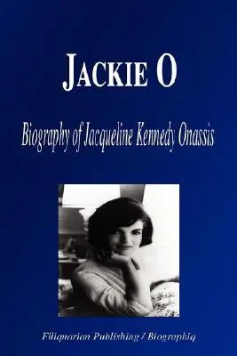 Jackie O: Biografía de Jacqueline Kennedy Onassis - Jackie O: Biography of Jacqueline Kennedy Onassis