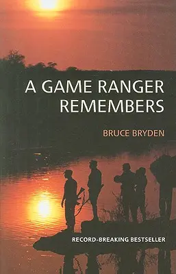 Un guardabosques recuerda - A Game Ranger Remembers