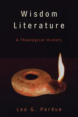 La literatura sapiencial: Una historia teológica - Wisdom Literature: A Theological History