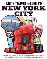 Guía de Nueva York para niños: Un libro de viajes imprescindible para niños con los mejores lugares para visitar, datos curiosos, actividades, juegos y mucho más. - Kid's Travel Guide to New York City: A Must Have Travel Book for Kids with Best Places to Visit, Fun Facts, Activities, Games, and More!