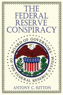 La conspiración de la Reserva Federal - The Federal Reserve Conspiracy