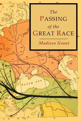 El paso de la Gran Raza: Edición ilustrada en color con mapas originales - The Passing of the Great Race: Color Illustrated Edition with Original Maps