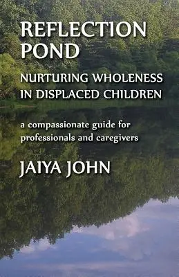 Estanque de reflexión: Nutrir la plenitud de los niños desplazados - Reflection Pond: Nurturing Wholeness in Displaced Children