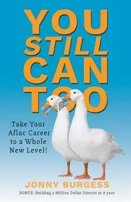 Tú también puedes: ¡Lleva tu carrera en Aflac a un nivel completamente nuevo! - You Still Can Too: Take Your Aflac Career to a Whole New Level!