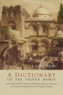 Diccionario de nombres propios de las Escrituras - A Dictionary of Scripture Proper Names