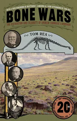 Bone Wars: The Excavation and Celebrity of Andrew Carnegie's Dinosaur, Edición del vigésimo aniversario - Bone Wars: The Excavation and Celebrity of Andrew Carnegie's Dinosaur, Twentieth Anniversary Edition