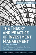 Teoría y práctica de la gestión de inversiones: Asignación de activos, valoración, construcción de carteras y estrategias - The Theory and Practice of Investment Management: Asset Allocation, Valuation, Portfolio Construction, and Strategies