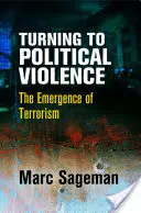 La violencia política: El surgimiento del terrorismo - Turning to Political Violence: The Emergence of Terrorism