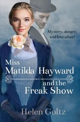 Miss Matilda Hayward y el espectáculo de los monstruos - Miss Matilda Hayward and the Freak Show